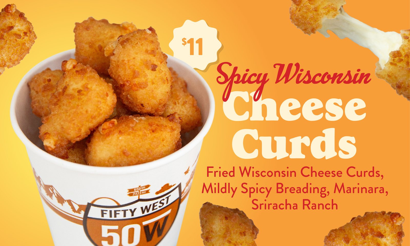 Spicy Wisconsin Cheese Curds — fried Wisconsin cheese curds with mildly spicy breading, marinara and sriracha ranch, $11